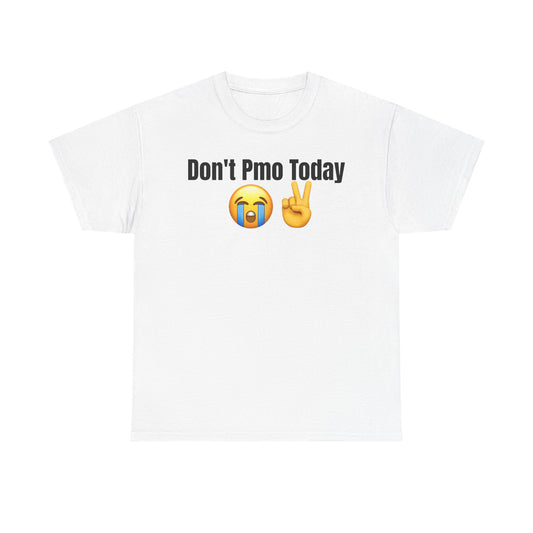 Don't Pmo Tee