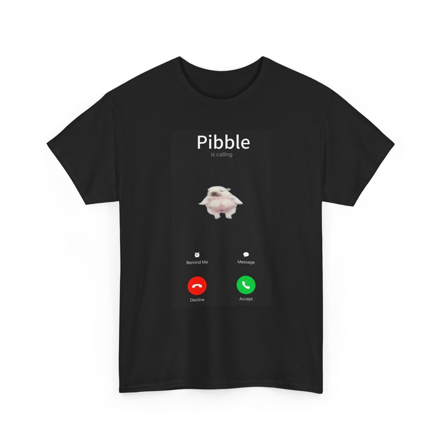 Pibble is Calling Tee